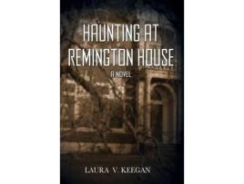 Livro Haunting At Remington House de Laura V. Keegan ( Inglês )