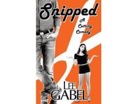 Livro Snipped: A Cutting Comedy de Lee Gabel ( Inglês )