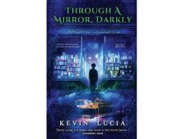 Livro Through A Mirror, Darkly de Kevin Lucia ( Inglês )