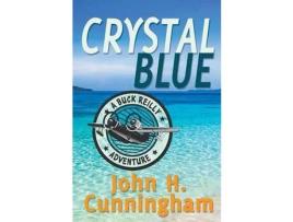 Livro Crystal Blue (Buck Reilly Adventure Book 3) de John H. Cunningham ( Inglês )