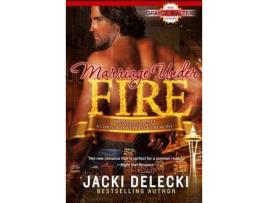 Livro Marriage Under Fire de Jacki Delecki ( Inglês )