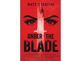 Livro Under The Blade: A Novel Of Suspense And Horror de Matt Serafini ( Inglês )