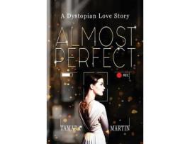 Livro Almost Perfect: A Dystopian Love Story de Tamara Martin ( Inglês )