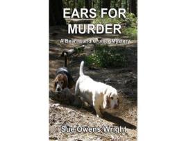 Livro Ears For Murder: A Beanie And Cruiser Mystery de Sue Owens Wright ( Inglês )