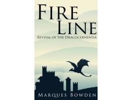 Livro Fire Line Revival Of The Dracocernentia de Marques A Bowden ( Inglês )