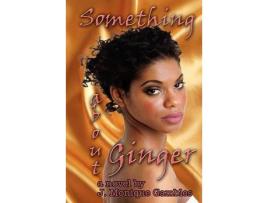 Livro Something About Ginger de Jeannine Monique Gambles ( Inglês )