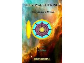 Livro The Voyage Of Kings: A Storyteller'S Dream de Ironhorse ( Inglês )