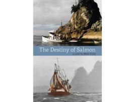 Livro The Destiny Of Salmon de Mitch Evich ( Inglês )