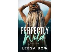 Livro Perfectly Wild de Leesa Bow ( Inglês )