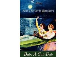 Livro Bab: A Sub-Deb de Mary Roberts Rinehart ( Inglês )