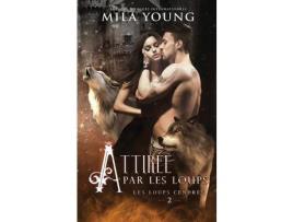 Livro Attirée Par Les Loups: Une Romance Paranormale de Mila Young ( Inglês )