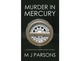 Livro Murder In Mercury: A Madison Leigh Murder Mystery Novella de Mike Parsons ( Inglês )