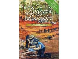 Livro The Digger'S Daughter: An Australian Saga de Rosemary Noble ( Inglês )