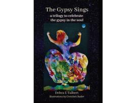 Livro The Gypsy Sings: A Trilogy To Celebrate The Gypsy In The Soul de Debra Talbert ( Inglês )