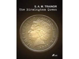 Livro The Birmingham Quean de S. A. M. Trainor ( Inglês )