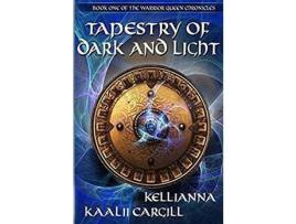 Livro Tapestry Of Dark And Light: Book One Of The Warrior Queen Chronicles de Kellianna Girouard ( Inglês )