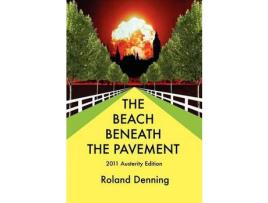 Livro The Beach Beneath The Pavement 2011 de Roland Denning ( Inglês )