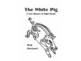 Livro The White Pig de Rob Swigart ( Inglês )