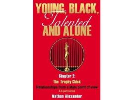 Livro Young, Black, Talented And Alone: Chapter 2: The Trophy Chick de Nathaniel Shropshire ( Inglês )