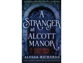 Livro A Stranger In Alcott Manor: A Contemporary Gothic Novel de Alyssa Richards ( Inglês )