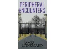 Livro Peripheral Encounters (Slowpocalypse, Book 4) de James Litherland ( Inglês )