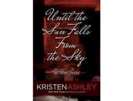 Livro Until The Sun Falls From The Sky de Kristen Ashley ( Inglês )