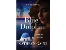 Livro The Blue Dolphin: A World War Ii Novel de Kathryn Gauci ( Inglês )