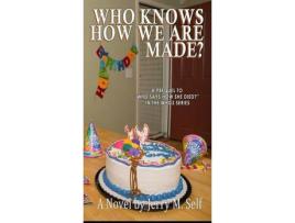 Livro Who Knows How We Are Made? de Jerry M Self ( Inglês )