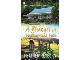 Livro A Stranger In Featherwood Falls de Heather Reyburn ( Inglês )