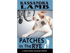 Livro Patches In The Rye: A Marcia Banks And Buddy Mystery de Kassandra Lamb ( Inglês )