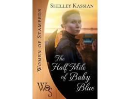 Livro The Half Mile Of Baby Blue de Shelley Kassian ( Inglês )