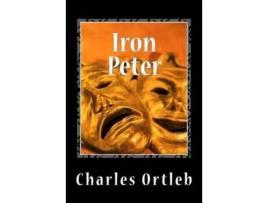 Livro Iron Peter: A Year In The Mythopoetic Life Of New York City de Charles Ortleb ( Inglês )