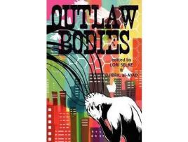 Livro Outlaw Bodies de Lori Selke ( Inglês )