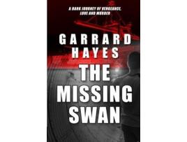 Livro The Missing Swan: A Crime Fiction Thriller de Garrard Hayes ( Inglês )