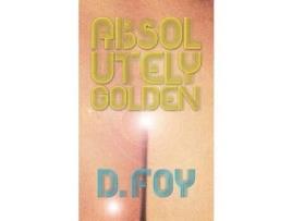 Livro Absolutely Golden de D. Foy ( Inglês )