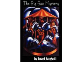 Livro The Big Bow Mystery de Israel Zangwill ( Inglês )
