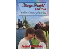 Livro Always Faithful And True de Janet DiFabio ( Inglês )