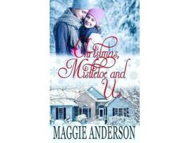 Livro Christmas, Mistletoe And Us de Maggie Anderson ( Inglês )