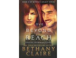 Livro Love Beyond Reach: A Scottish, Time Travel Romance de Bethany Claire ( Inglês )