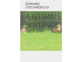 Livro A Lethal Sentence de Edward Licciardello ( Inglês )