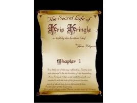 Livro The Secret Life Of Kris Kringle de Jhon Kilgore ( Inglês )
