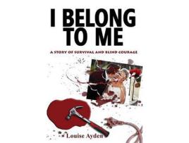 Livro I Belong To Me de Louise Ayden ( Inglês )