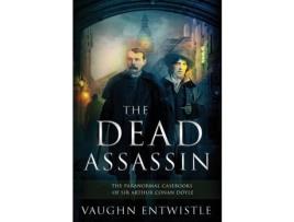 Livro The Dead Assassin; The Paranormal Casebooks Of Sir Arthur Conan Doyle de Vaughn Entwistle ( Inglês )