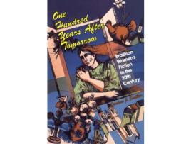 Livro One Hundred Years After Tomorrow: Brazilian Women'S Fiction In The Twentieth Century de Darlene J. Sadlier ( Inglês )