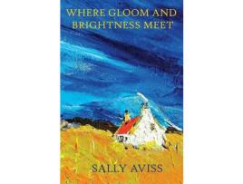 Livro Where Gloom And Brightness Meet de Sally Aviss ( Inglês )