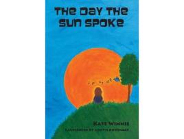 Livro The Day The Sun Spoke de Kate Winnie ( Inglês )