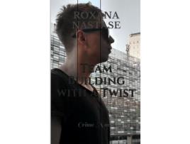Livro Team Building With A Twist de Roxana Nastase ( Inglês )
