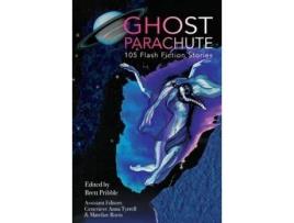 Livro Ghost Parachute: 105 Flash Fiction Stories de Brett Pribble ( Inglês )