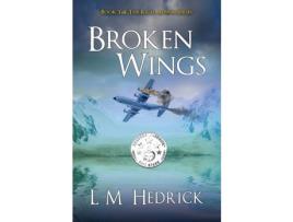 Livro Broken Wings: Terror, Intrigue, And Murder Laced With Romance de L M Hedrick ( Inglês )