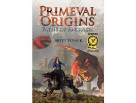 Livro Primeval Origins: Paths Of Anguish de B A Vonsik ( Inglês )